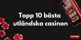 Utländska Casino En Guide till Spelupplevelser Utanför Sverige 703765846 Utländska Casino En Guide till Spelupplevelser Utanför Sverige 703765846