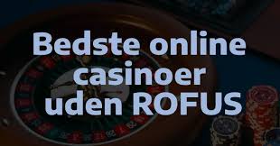 De Bedste Casinoer Uden Rufus Spillerevolution i Danmark