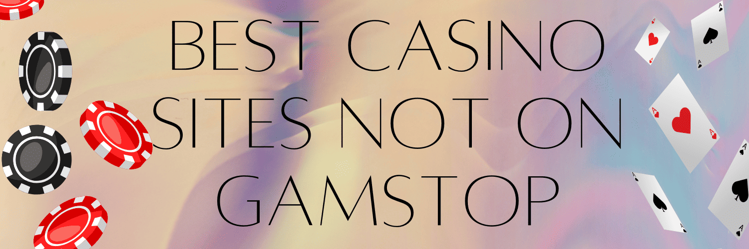 Best Gambling Sites Not on GamStop Explore Your Options
