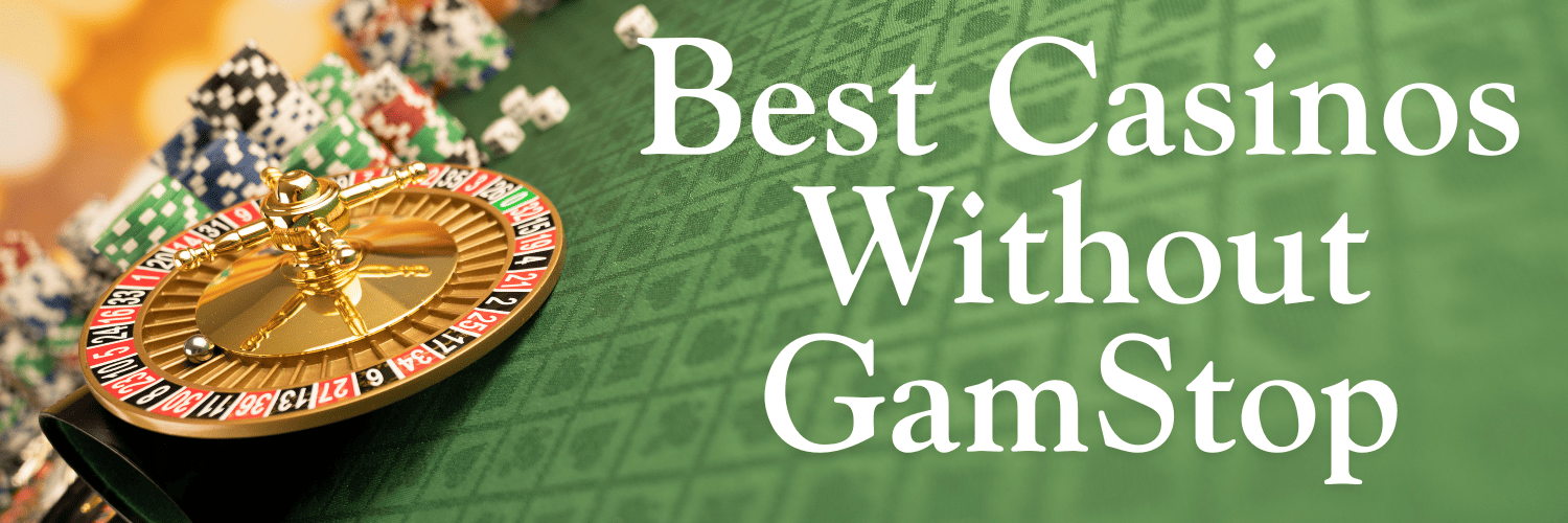Discovering Casinos Not Registered with GamStop -1733332074