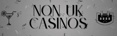 The Best Non-UK Online Casinos Your Ultimate Guide