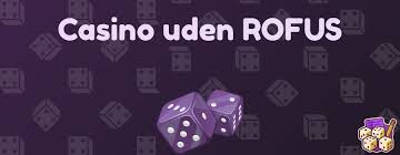 Casino Uden Rofus Find Friheden til at Spille