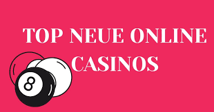 Die aufregende Welt der neuen Casinos Was Sie wissen sollten